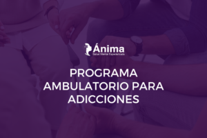 Programa ambulatorio para adicciones